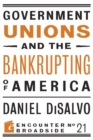 Image for Government unions and the bankrupting of America : no. 21