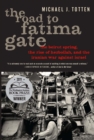 Image for The Road to Fatima Gate: The Beirut Spring, the Rise of Hezbollah, and the Iranian War Against Israel
