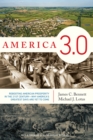 Image for America 3.0: rebooting American prosperity in the 21st century : why America&#39;s greatest days are yet to come