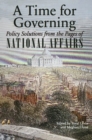 Image for A time for governing: policy solutions from the pages of National affairs