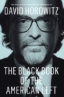 Image for The black book of the American left: the collected conservative writings of David Horowitz