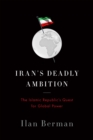 Image for Iran&#39;s Deadly Ambition