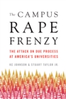 Image for The campus witch hunt: how the sexual assault panic railroads the innocent
