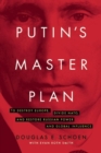 Image for Putin&#39;s master plan  : to destroy Europe, divide NATO, and restore Russian power and global influence