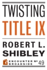 Image for Twisting Title IX