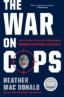 Image for The war on cops: how the new attack on law and order makes everyone less safe