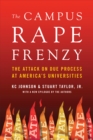 Image for Campus Rape Frenzy: The Attack on Due Process at America&#39;s Universities