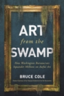 Image for Art from the Swamp: How Washington Bureaucrats Squander Millions on Awful Art