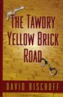 Image for The Tawdry Yellow Brick Road
