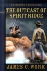 Image for The outcast of Spirit Ridge