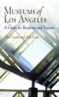 Image for Museums of Los Angeles  : a guide for residents and visitors
