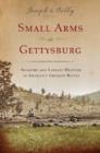 Image for Small Arms at Gettysburg