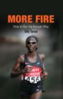 Image for More fire  : how to run the Kenyan way