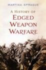 Image for A History of Edged Weapon Warfare