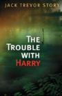 Image for Trouble With Harry: the Dark Comic Mystery that Is Considered a Masterpeice of Its Genre