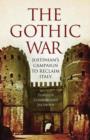 Image for The Gothic War  : Rome&#39;s final conflict in the West