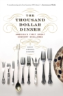 Image for The Thousand Dollar Dinner : America&#39;s First Great Cookery Challenge