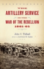 Image for Artillery Service in the War of Rebellion