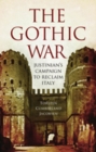 Image for The Gothic war: Justinian&#39;s campaign to reclaim Italy