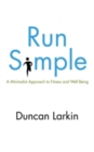 Image for Run simple: a minimalist approach to fitness and well-being