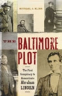 Image for The Baltimore Plot: The First Conspiracy to Assassinate Abraham Lincoln