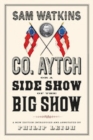 Image for Co. Aytch or a Side Show of the Big Show