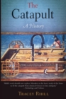 Image for The Catapult: A History
