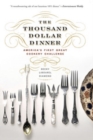 Image for The Thousand Dollar Dinner: America&#39;s First Great Cookery Challenge