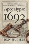 Image for Apocalypse 1692: Empire, Slavery, and the Great Port Royal Earthquake