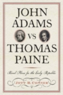 Image for John Adams Vs. Thomas Paine: Rival Plans for the Early Republic