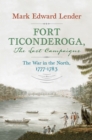 Image for Fort Ticonderoga, The Last Campaigns: The War in the North, 1777-1783