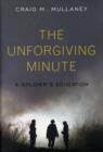 Image for The unforgiving minute  : a soldier&#39;s education