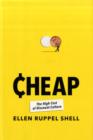 Image for Cheap  : the high cost of discount culture