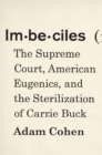 Image for Imbeciles : The Supreme Court, American Eugenics, and the Sterilization of Carrie Buck