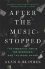 Image for After the music stopped  : the financial crisis, the response, and the work ahead