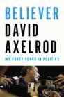Image for Believer  : my forty years in politics