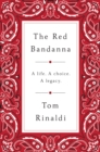 Image for The red bandanna  : Welles Crowther, 9/11, and the path to purpose