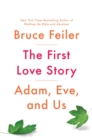 Image for The First Love Story : Adam, Eve, and Us