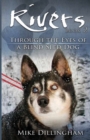 Image for Rivers : Through the Eyes of a Blind Dog