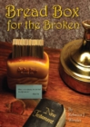 Image for Bread Box for the Broken
