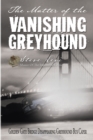 Image for The Matter of the Vanishing Greyhound