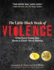 Image for Little black book of violence  : what every young man needs to know about fighting