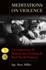 Image for Meditations on violence: a comparison of martial arts training &amp; real world violence