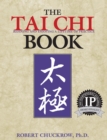 Image for The tai chi book: refining and enjoying a lifetime of practice : including the teachings of Chen Man-ch&#39;ing, William C. C. Chen, and Harvey I. Sober