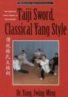 Image for Taiji Sword, Classical Yang Style: The Complete Form, Qigong, &amp; Applications