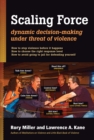 Image for Scaling force: dynamic decision making under threat of violence
