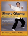 Image for Simple Qigong Exercises for Health : Improve Your Health in 10 to 20 Minutes a Day