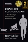 Image for Conflict Communication : A New Paradigm in Conscious Communication