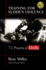 Image for Training for Sudden Violence : 72 Practice Drills