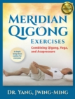 Image for Meridian Qigong Exercises : Combining Qigong, Yoga, &amp; Acupressure